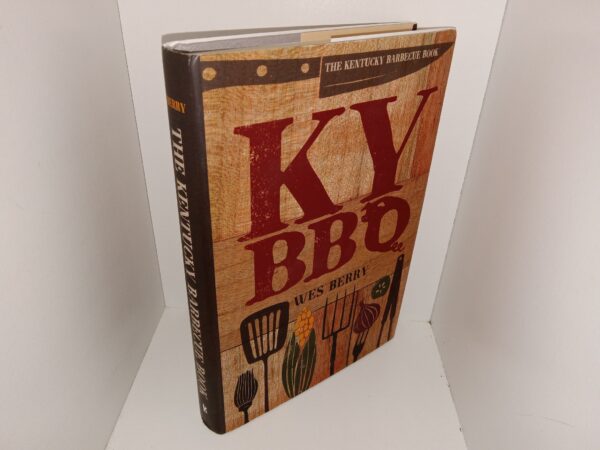 KY BBQ: The Kentucky Barbecue Book (2013) ~ by Wes Berry