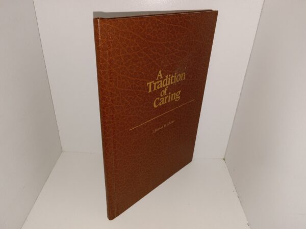 A Tradition of Caring (Hospital History) ~ by Eleanor B. Moler