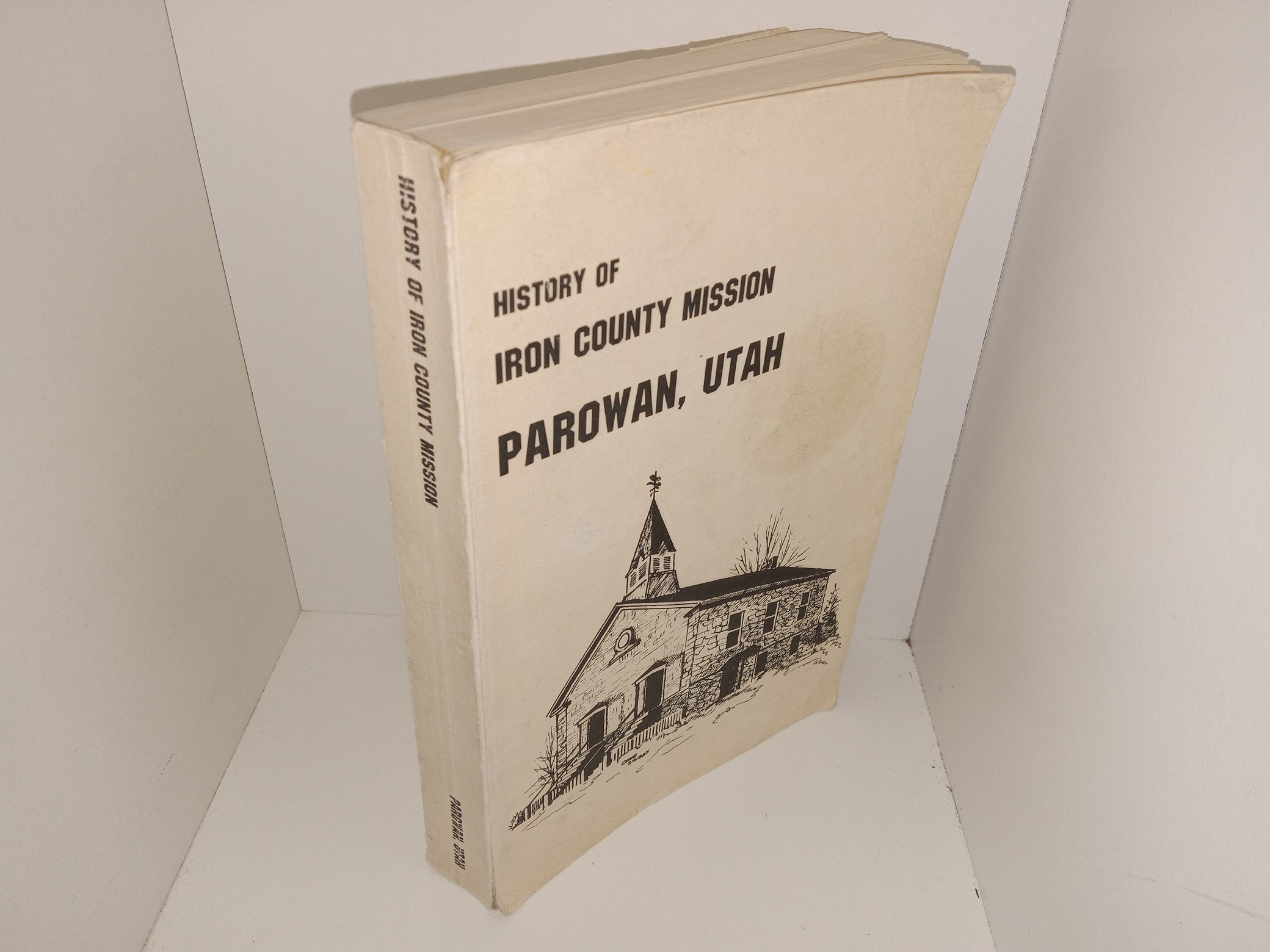 History of Iron County Mission, Parowan, Utah ~ Compiled by Mrs. Luella Adams Dalton