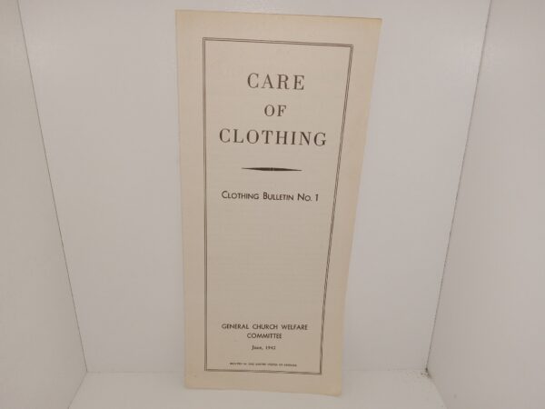 Care of Clothing: Clothing Bulletin No. 1 (Pamphlet) (Not on Amazon) (1945) ~ by General Church Welfare Committee