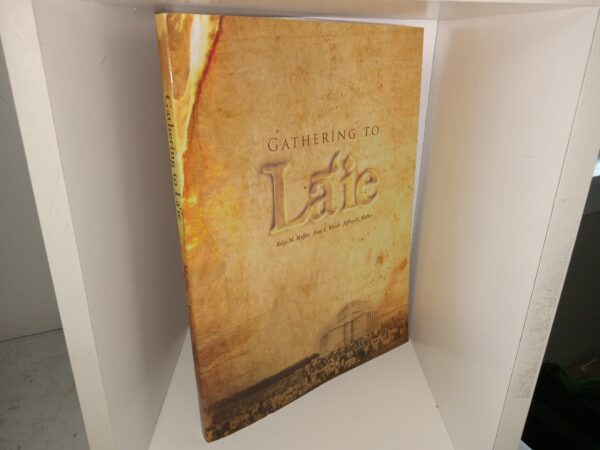 Gathering to Lā’ie (2011) ~ by Riley M. Moffat, Fred E. Woods, and Jeffrey N. Walker