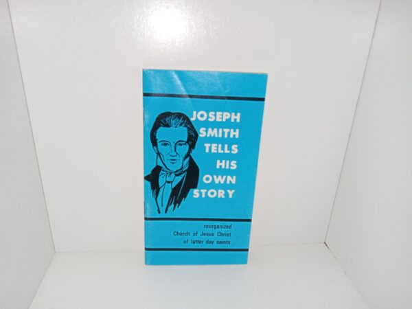 Joseph Smith Tells His Own Story (No Publishing Date) ~ Unknown Author