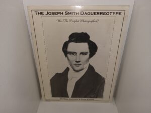 The Joseph Smith Daguerreotype: Was the Prophet Photographed? (1993) ~ by Reed Simonsen, and Chad Fugate