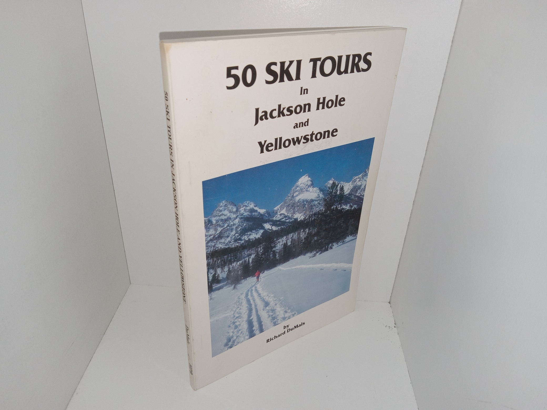50 Ski Tours in Jackson Hole and Yellowstone (1990) ~ by Richard DuMais