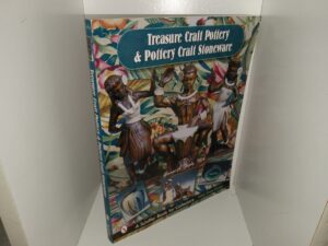 Treasure Craft Pottery & Pottery Craft Stoneware (2004) ~ by George A. Higby, ISA