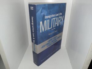 Immigration Law & the Military: Army • Navy • Air Force • Marine Corps • Coast Guard (2nd Edition) (2015) ~ by Margaret D. Stock