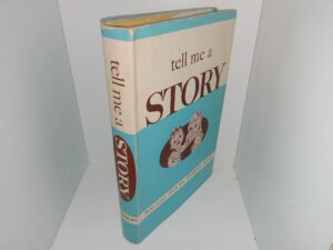 Tell Me a Story: Selections from the Children’s Friend (1st Edition) (1956) ~ Compiled by Fern Hunter, and Illustrated by Don Jardine
