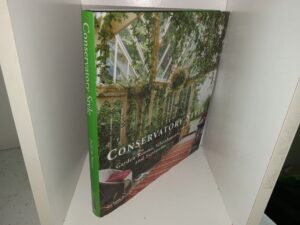 Conservatory Style: Garden Rooms, Glasshouses, and Sunrooms (2010) ~ by Jackum Brown