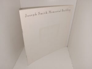 Joseph Smith Memorial Building (No Publishing Date) ~ Unknown Author