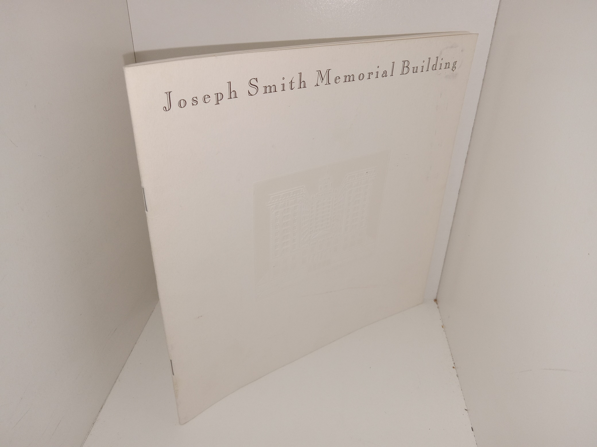 Joseph Smith Memorial Building (No Publishing Date) ~ Unknown Author