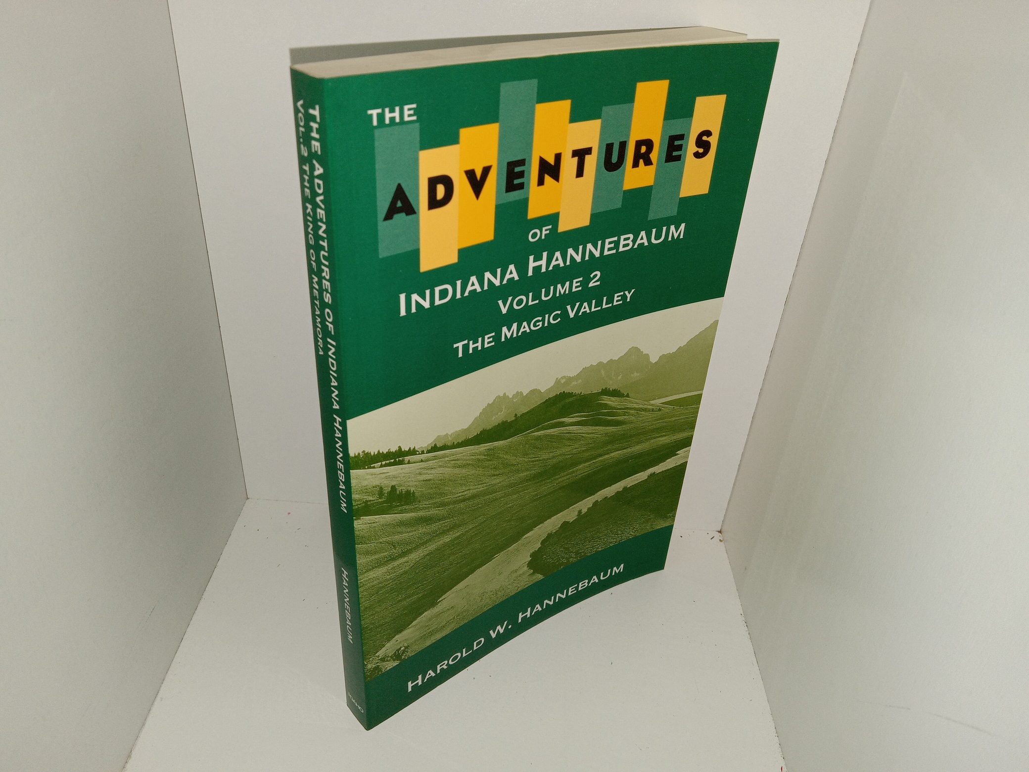 The Adventures of Indiana Hannebaum: Vol. 2, The King of Metamora (1996) ~ by Harold W. Hannebaum