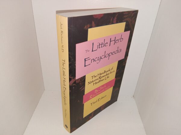 The Little Herb Encyclopedia: The Handbook of Natures Remedies for a Healthier Life (3rd Edition) (1995) ~ by Jack Ritchason, N.D.