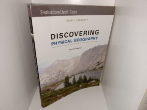 Discovering Physical Geography (Evaluation/Desk Copy) (4th Edition) (2017) ~ by Alan F. Arbogast