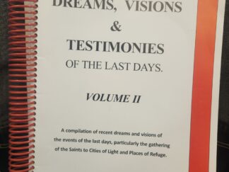 Dreams, Visions & Testimonies of the Last Days, Volume II: A compilation of recent dreams and visions of the events of the last days, particularly the gathering of the Saints to Cities of Light and Places of Refuge. Compiled and Edited by Christopher M. Parrett (Spiral bound, 1st edition, April 2008)