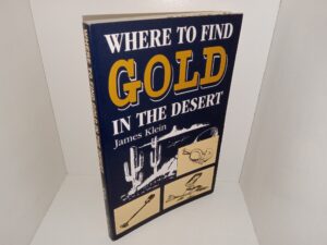 Where to Find Gold in the Desert (1994) ~ by James Klein