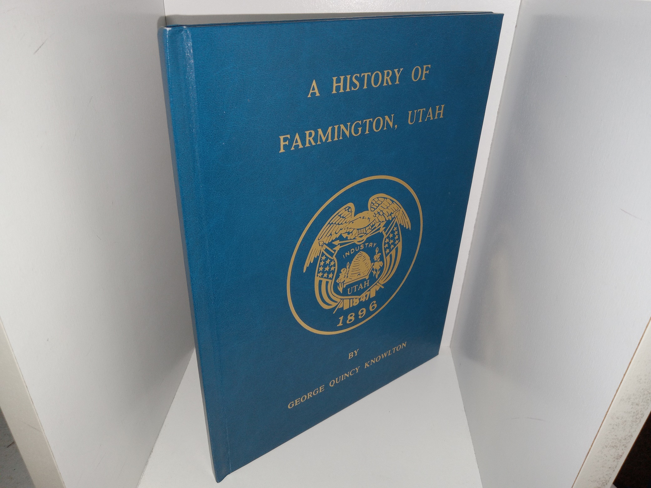 A History of Farmington, Utah (1965) ~ by George Quincy Knowlton