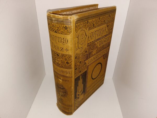 Porfirio Diaz: Biografia (Spanish: Porfirio Diaz: Biography) (1887) ~ by Huberto Howe Bancroft