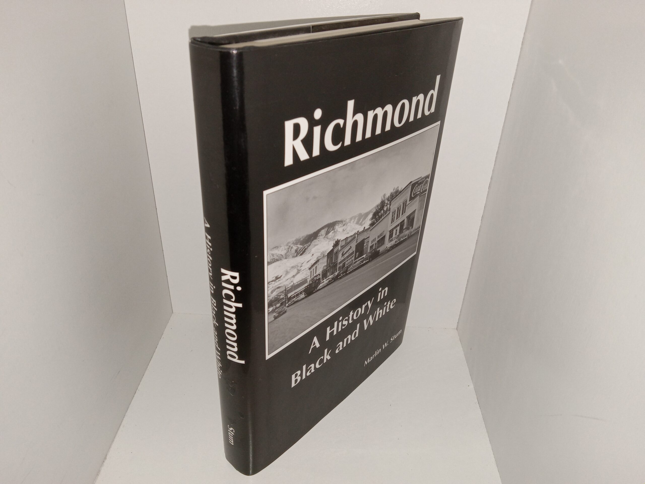 Richmond: A History in Black and White (Signed & Inscribed) (2007) ~ by Marlin W. Stum