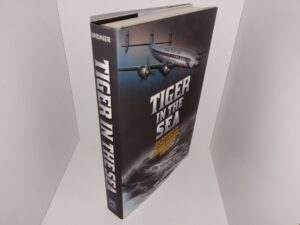 Tiger in the Sea: The Ditching of Flying Tiger 923 and the Desperate Struggle for Survival (2021) ~ by Eric Lindner