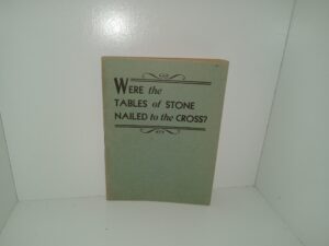 Were the Tables of Stone Nailed to the Cross ~ by Charles T. Everson
