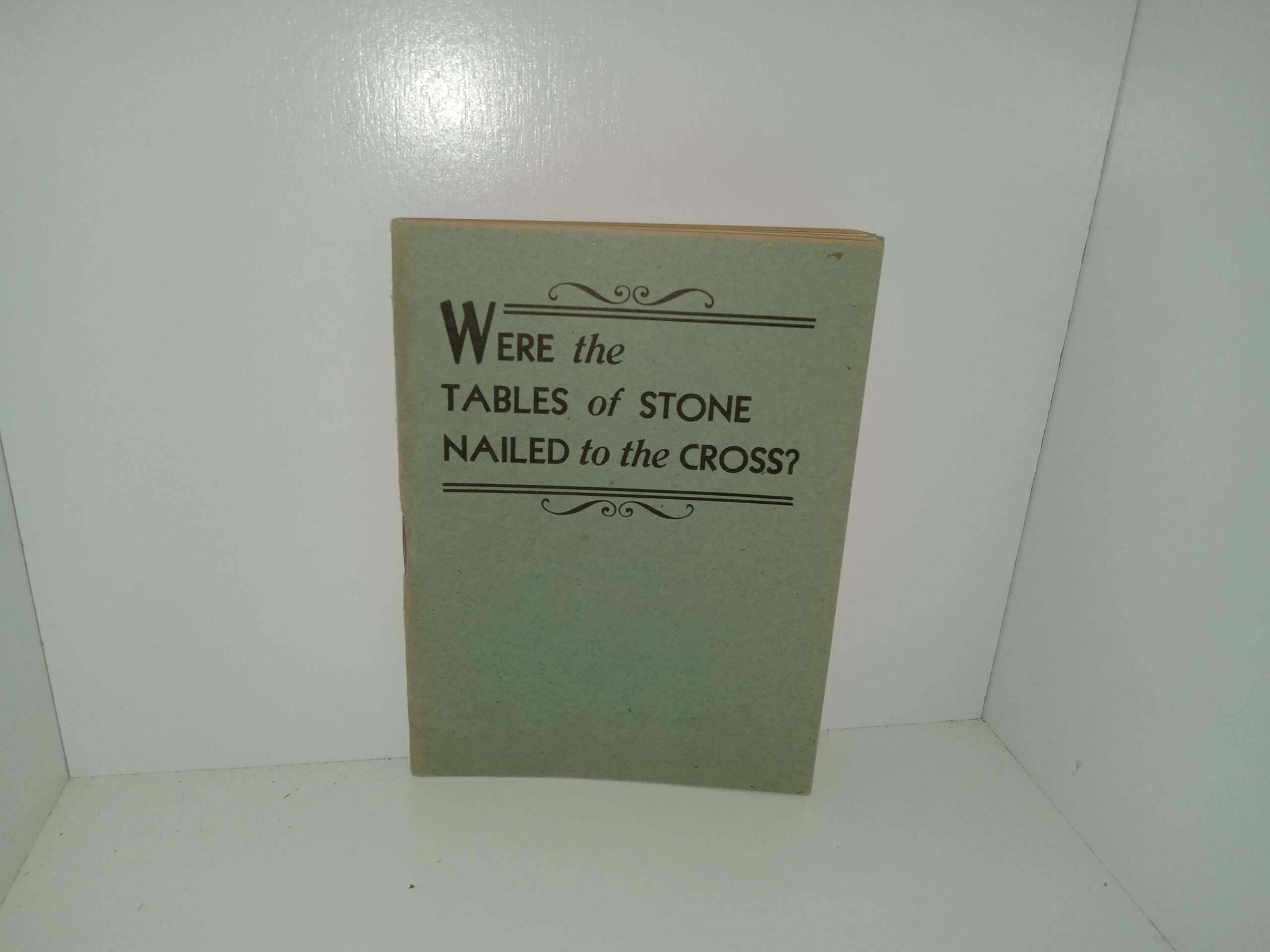 Were the Tables of Stone Nailed to the Cross ~ by Charles T. Everson
