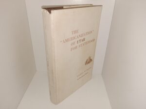The “Americanization” of Utah for Statehood (1971) ~ by Gustive O. Larson