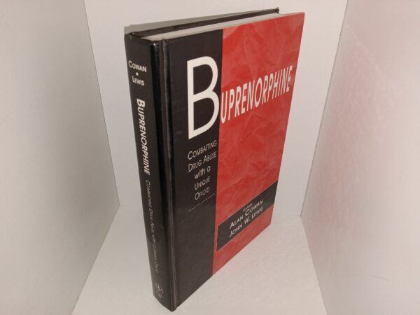 Buprenorphine: Combatting Drug Abuse with a Unique Opioid (1995) ~ Edited by Alan Cowan, and John W. Lewis