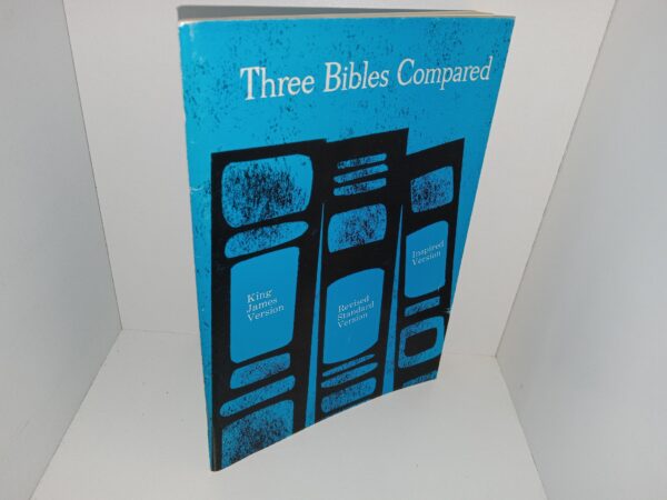 Three Bibles Compared (1957) ~ by R. Etzenhouse, and A. B. Philips, Revised by P. A. Wellington