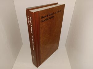 Here I Stand — A Life of Martin Luther (1950) ~ by Roland Bainton