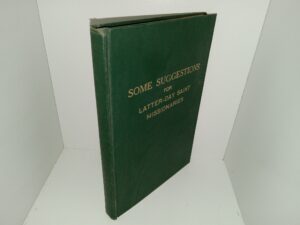 Some Suggestions for Latter-day Saint Missionaries (No Publishing Date) ~ Unknown Author