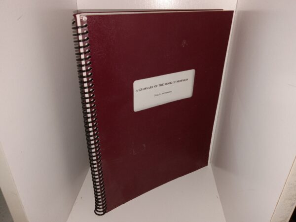 DRAFT: A Glossary of the Book of Mormon (1996) ~ by Craig A. McManama