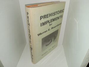 Prehistoric Implements (1968) ~ by Warren K. Moorehead