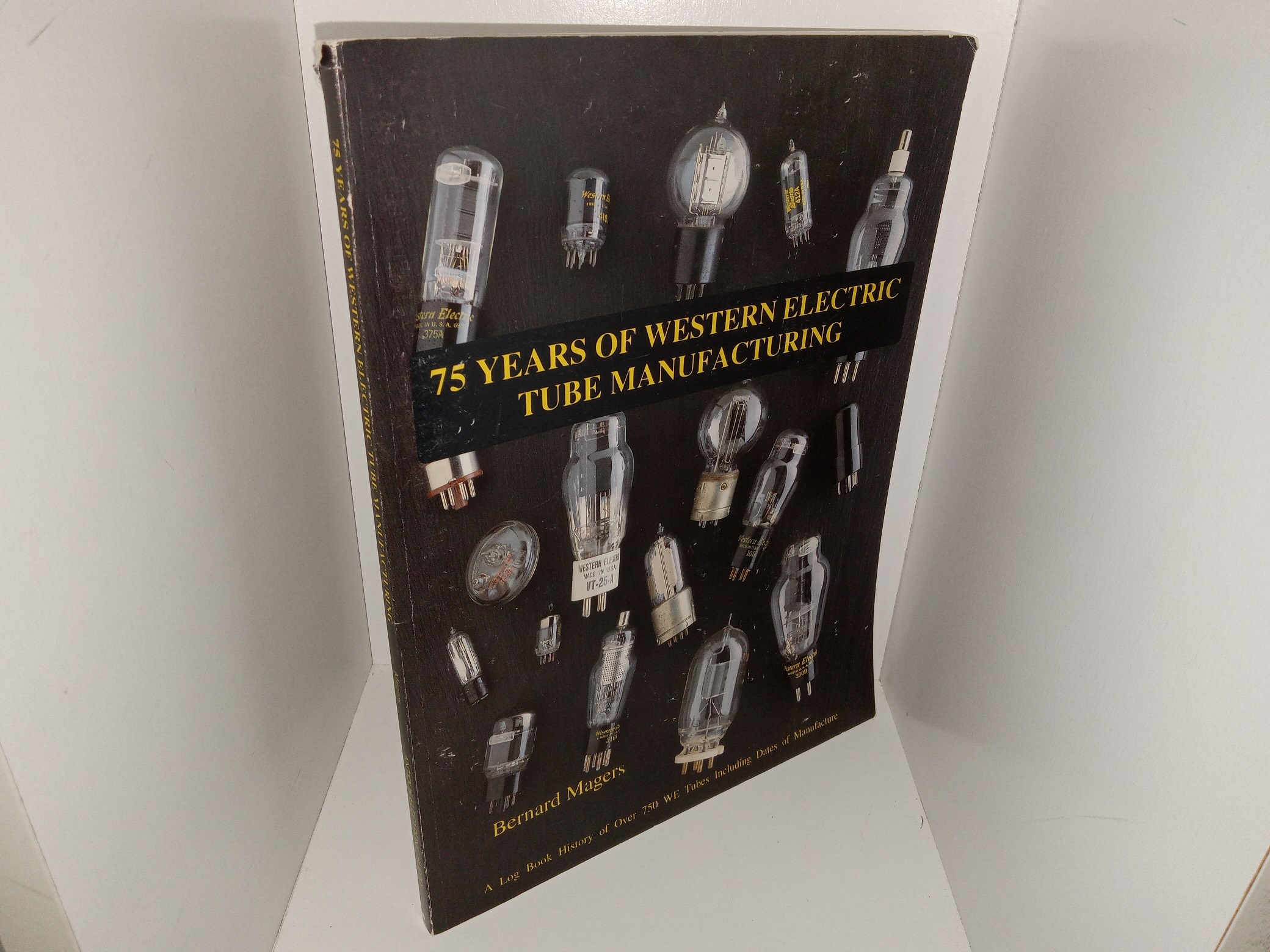 75 Years of Western Electric Tube Manufacturing (1992) ~ by Bernard Magers