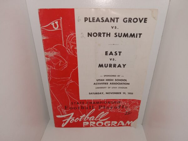Pleasant Grove VS. North Summit / East VS. Murray: Sponsored by Utah High School Activities Association, University of Utah Stadium, Saturday, November 19, 1955: State Championship Football Playoffs: Football Program (1955)