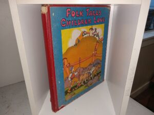 Folk Tales Children Love (1934) ~ Edited by Watty Piper