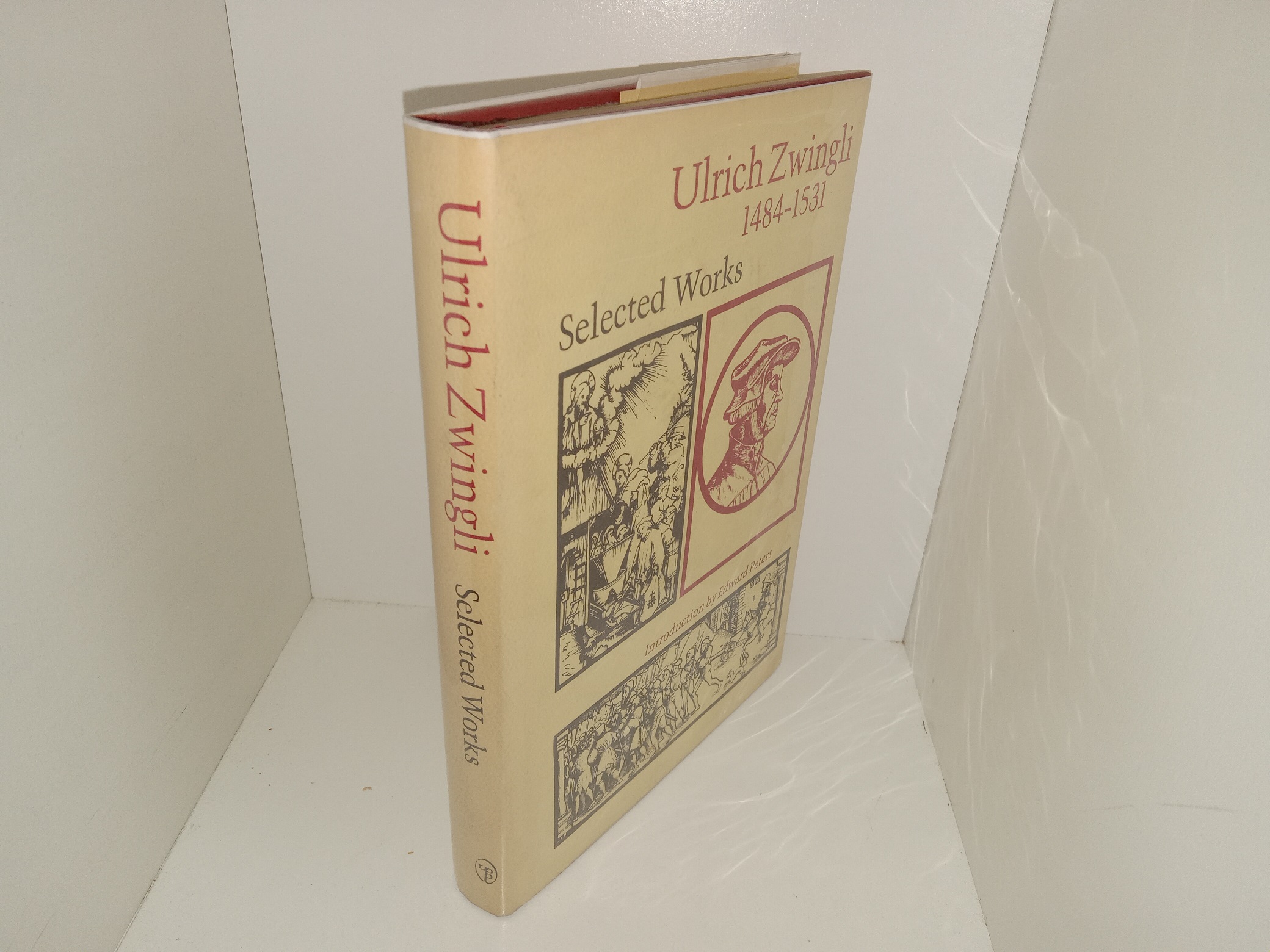 Ulrich Zwingli, 1484-1531: Selected Works (1972) ~ Edited by Samuel Macauley Jackson, Introduction by Edward Peters