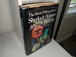 The World Bibliography of Sherlock Holmes and Dr. Watson (Signed & Inscribed) (1974) ~ by Ronald Burt De Waal