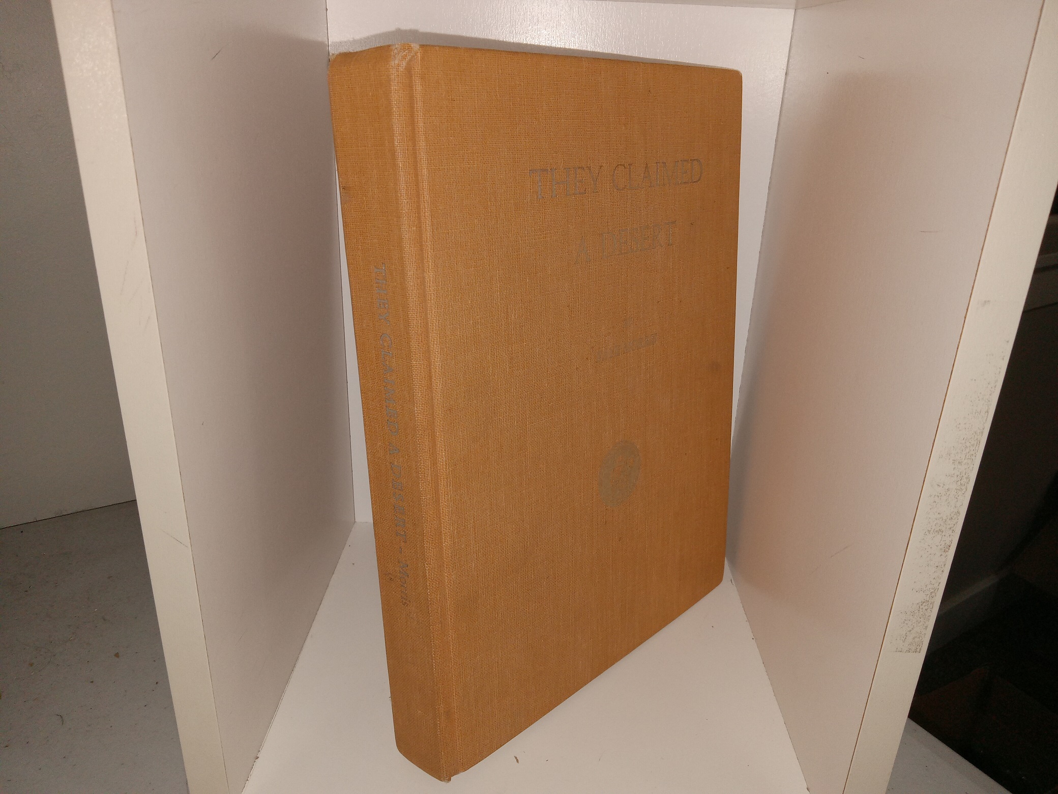 They Claimed a Desert (Signed) (1976) ~ by Faye Morris