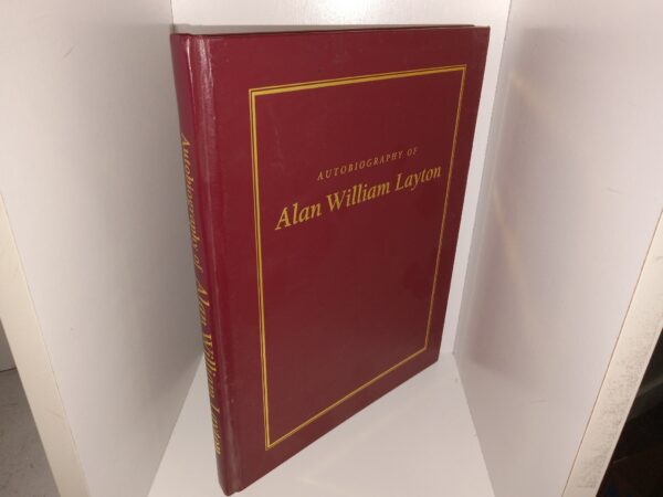 Autobiography of Alan William Layton (Signed) ~ by Alan William Layton