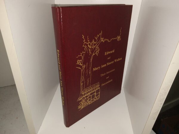 Edward and Mary Ann Stoer Walton: Their Ancestors and Descendants (1998)