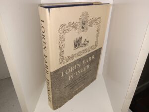 Lorin Farr, Pioneer: Railroad Builder, Legislator, Champion of Liberty, Founder of Ogden (Signed & Inscribed) (1953) ~ by T. Earl Pardoe