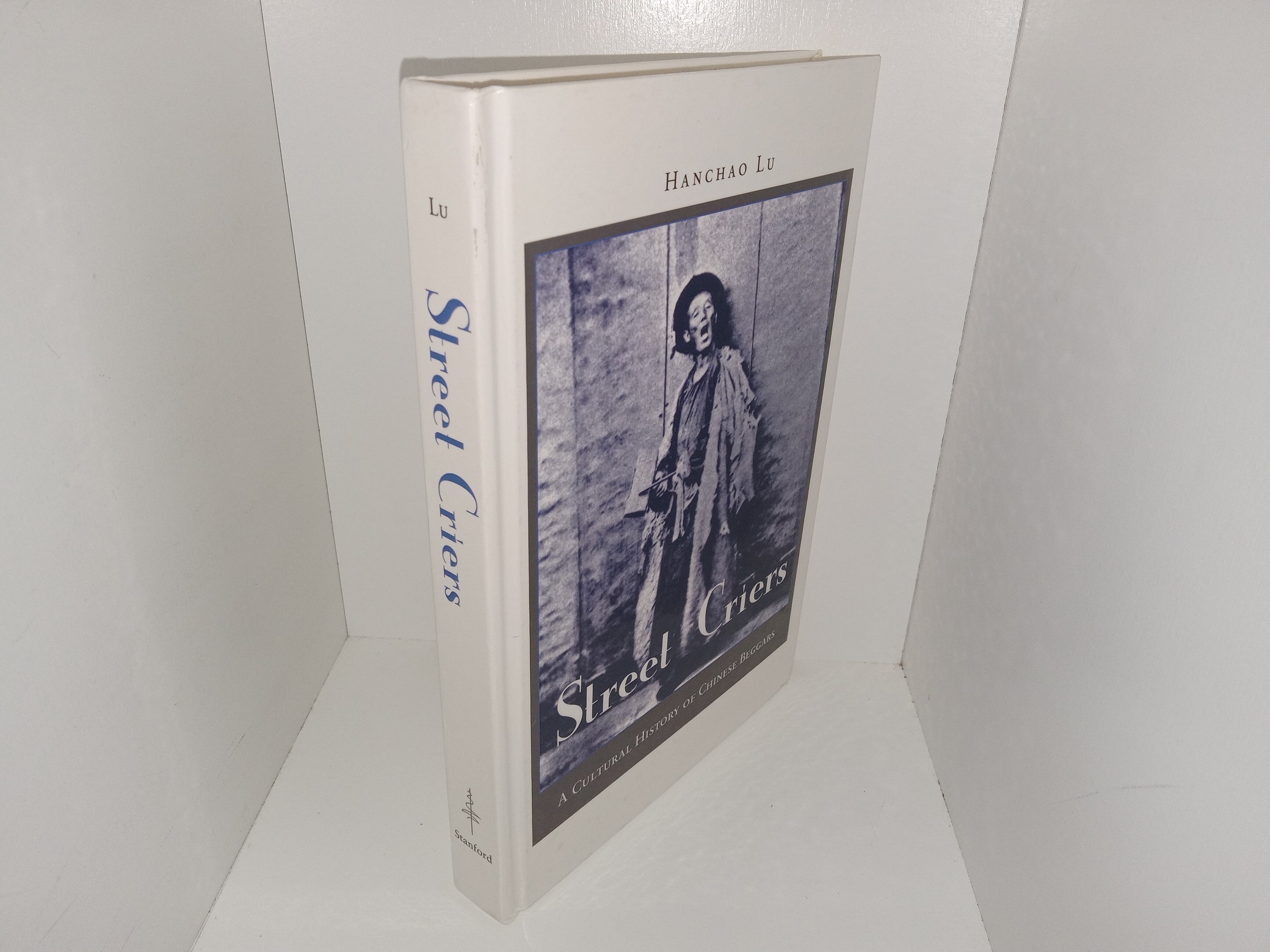 Street Criers: A Cultural History of Chinese Beggars (2005) ~ by Hanchao Lu