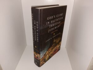 God’s Glory in Salvation Through Judgement: A Biblical Theology (2010) ~ by James M. Hamilton, Jr.