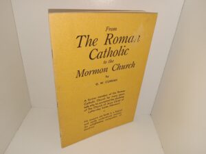 From The Roman Catholic to the Mormon Church (1939) ~ by G. W. Curran