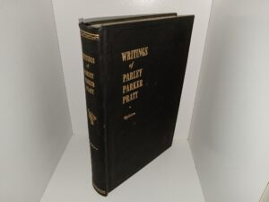 Writings of Parley Parker Pratt (1st Edition) (1952) ~ Edited and Published by His Grandson Parker Pratt Robison