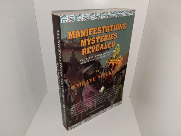 Manifestations Mysteries Revealed: An Account of Bible Truth and The Book of Mormon Prophecies (2000) ~ by Embaye Melekin