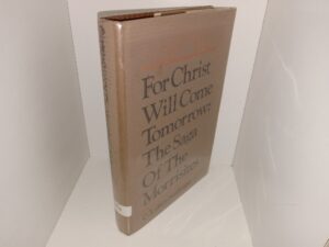 For Christ Will Come Tomorrow: The Saga Of The Morrisites (Ex-Library) (1981) ~ by C. LeRoy Anderson