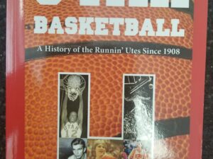 Utah Basketball: A History of the Runnin Utes Since 1908 -Signed by Danny Vranes