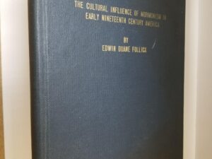 1963 — The Cultural Influence of Mormonism in Early Nineteenth Century America — Edwin Duane Follick