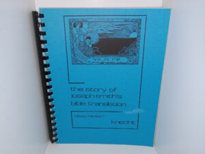 The Story of Joseph Smith’s Bible Translation (Newly Revised) (1988) ~ by S. R. Knecht